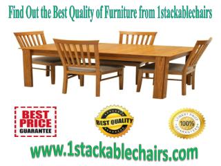 Find Out the Best Quality of Furniture from 1stackablechairs