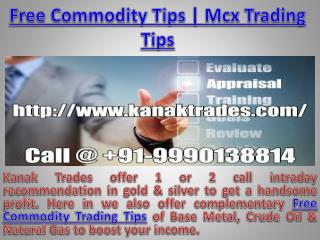 95% accuracy in Mcx Commodity Trading Tips Call @ 91-9990138814