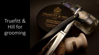 Grooming products for men by Truefitt & Hill