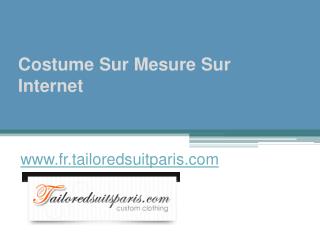 Costume Sur Mesure Sur Internet - www.fr.tailoredsuitparis.com