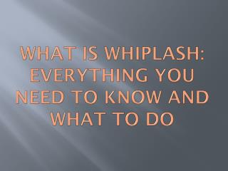What is Whiplash: Everything You Need To Know and What To Do