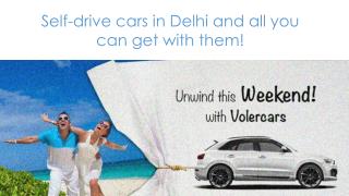 Self-drive cars Delhi and all you can get with them