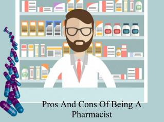 Pros And Cons Of Being A Pharmacist