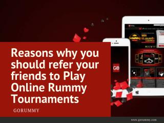 Reasons why you should refer your friends to Play Online Rummy Tournaments