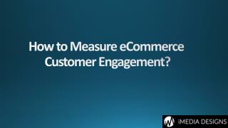 How to Measure eCommerce Customer Engagement?
