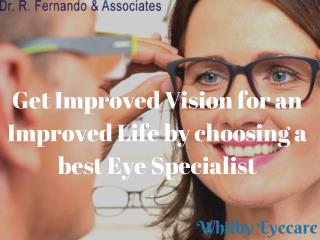 Get Improved Vision for an Improved Life by choosing a best Eye Specialist