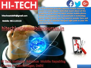 Hi Tech Institute Advance Mobile Repairing Course in Laxmi Nagar, Delhi