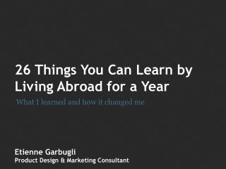26 Things You Can Learn by Living Abroad for a Year