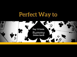 Perfect Way to Play 13 Cards Rummy Online Game