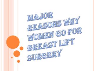 Reasons Why Women Go For Breast Lift Surgery