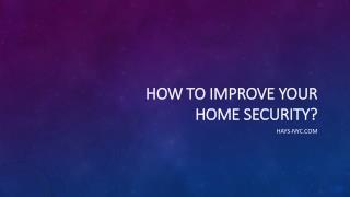 How to Improve Your Home Security?
