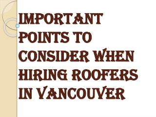 Consider Few Points While Hiring Roofers in Vancouver