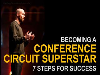 How to become a conference circuit superstar