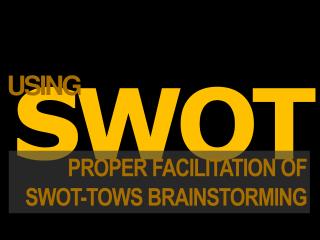 Using SWOT as a Strategy Facilitation Tool
