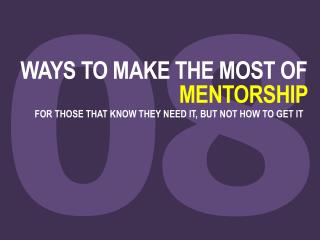 Making the most of Mentorship