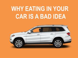 Why Eating in Your Car is A Bad Idea
