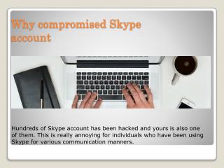 Some of most reason - why compromised Skype account