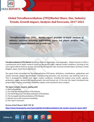 Global Tetrafluoroethylene (TFE)Market Share, Size, Industry Trends, Growth Impact, Analysis And Forecasts, 2017-2021