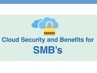 Cloud Computing and the Security Benefits for SMB’s