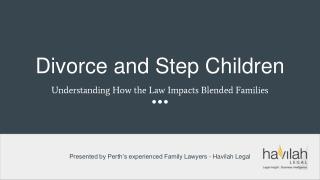 Divorce and Step Children - Havilah Legal