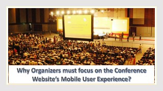 Why Organizers must focus on the Conference Website’s Mobile User Experience?