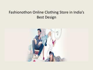 Fashionothon Online Clothing Store in India’s Best Design