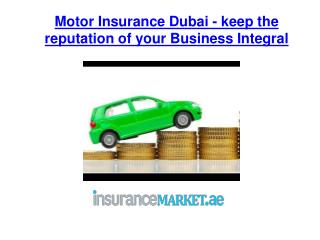 Motor Insurance Dubai - keep the reputation of your Business Integral