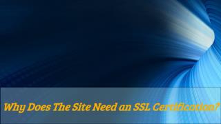 Why Does The Site Need an SSL Certification?