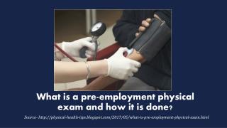 What is a pre-employment physical exam and how it is done?