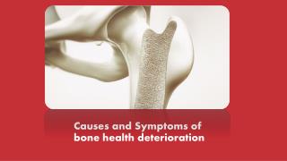 Causes and Symptoms of bone health deterioration
