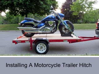 Installing A Motorcycle Trailer Hitch