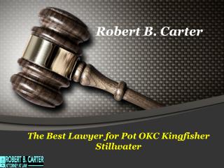 The Best Lawyer for Pot OKC Kingfisher Stillwater