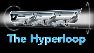 The Hyperloop - Fancy Commute at 800 MPH?