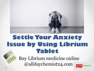 Buy Librium 25mg, 10mg Online (Generic tablets) Cheap Price UK