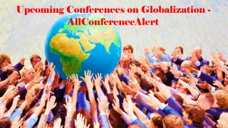 Upcoming Conferences on Globalization - AllConferenceAlert