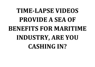 Time-Lapse For Maritime Industry