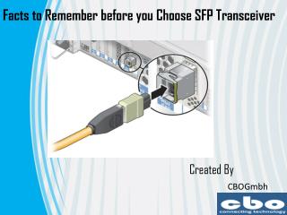 Facts to Remember before you Choose SFP Transceiver