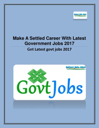 Make A Settled Career With Latest Government Jobs 2017