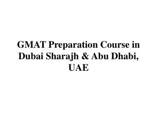 GMAT Preparation Course in Dubai Sharajh & Abu Dhabi, UAE