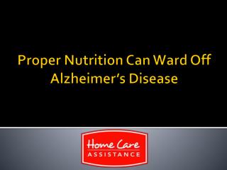 Proper Nutrition Can Ward Off Alzheimer’s Disease