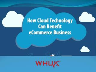How Cloud Technology can benefit eCommerce Business