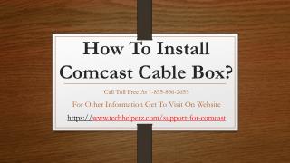 Simple way to install Comcast cable Box ?