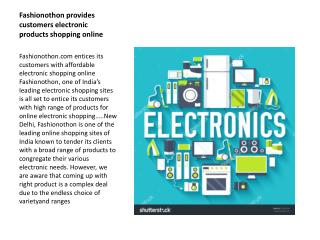 Fashionothon provides customers affordable electronic products shopping online