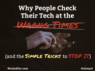 Why People Check Their Tech at the Wrong Times (and the Simple Trick to Stop It)