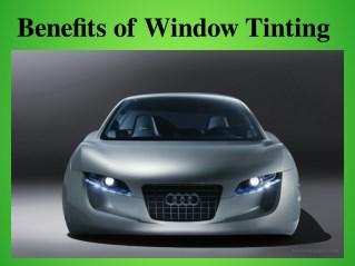 Benefits Of Window Tinting