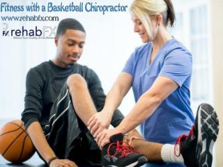 Fitness with a Basketball Chiropractor