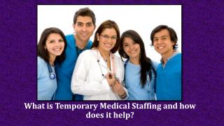 What is Temporary Medical Staffing and how does it help
