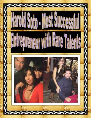 Harold Soto - Most Successful Entrepreneur with Rare Talents
