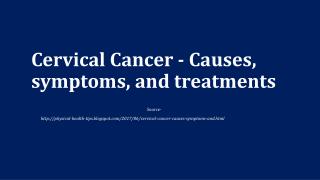 Cervical Cancer - Causes, symptoms, and treatments