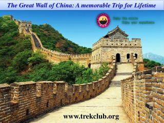 The Great Wall of China: A memorable Trip for Lifetime